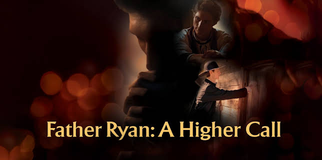 Father Ryan: A Higher Call (2023)
