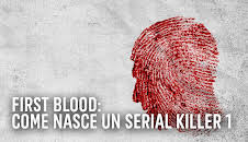 First Blood - Die Geburt eines Serienmörders