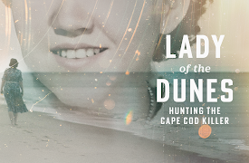 Lady of the Dunes: Hunting a Cape Cod Killer: The Murder & The Myth