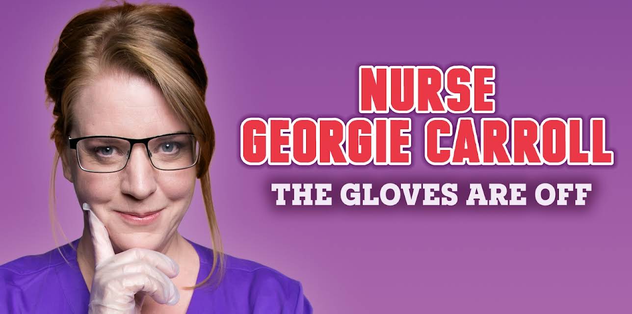 Nurse Georgie Carroll: The Gloves Are Off (2021)