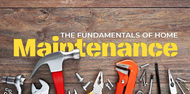 Fundamentals of Home Maintenance: From Repairs to Renovations