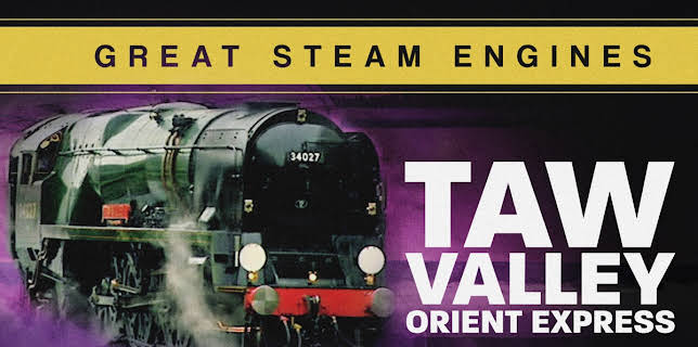 Great Steam Engines: Taw Valley Orient Express (2023)