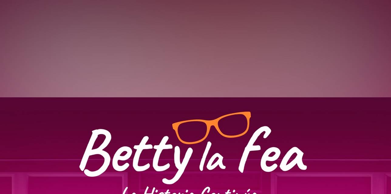 Betty La Fea: The Story Continues