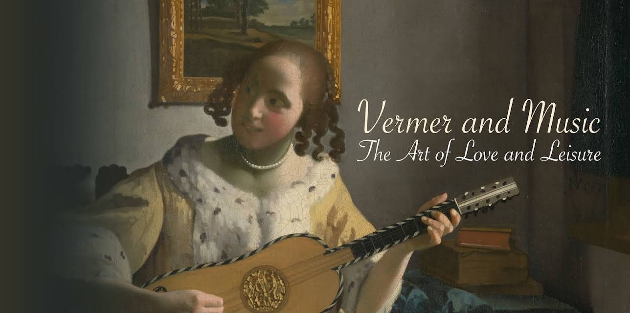 Vermeer and Music: The Art of Love and Leisure (2013)