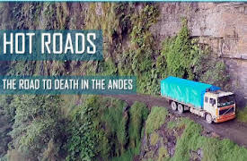 Hot Roads - The World's Most Dangerous Roads: The Road To Death In The Andes