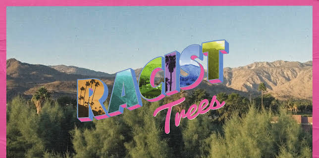 Racist Trees (2024)