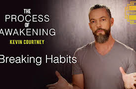 The Process of Awakening: Breaking Habits