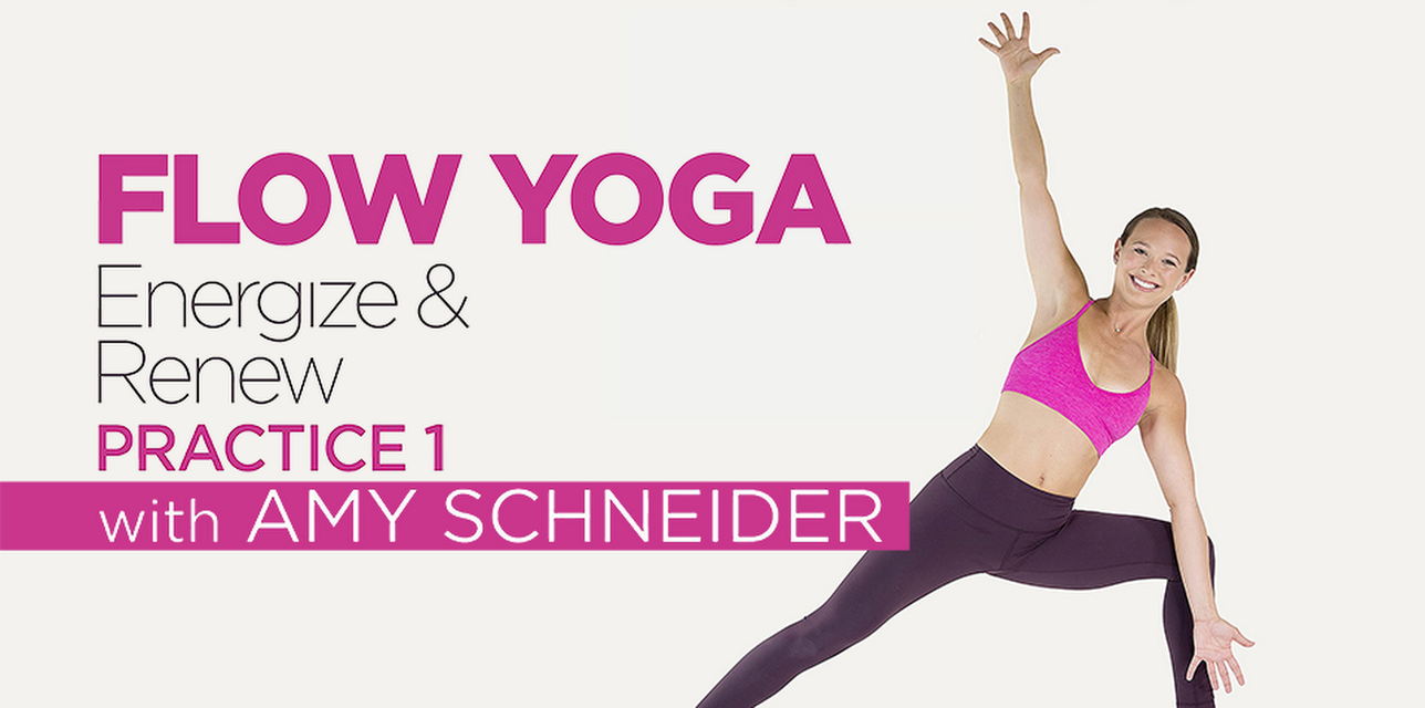 Flow Yoga: Energize And Renew with Amy Schneider - Practice 1 (2020)