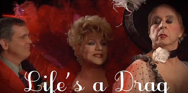 Life's a Drag (When You're a Man in a Dress) (2017)