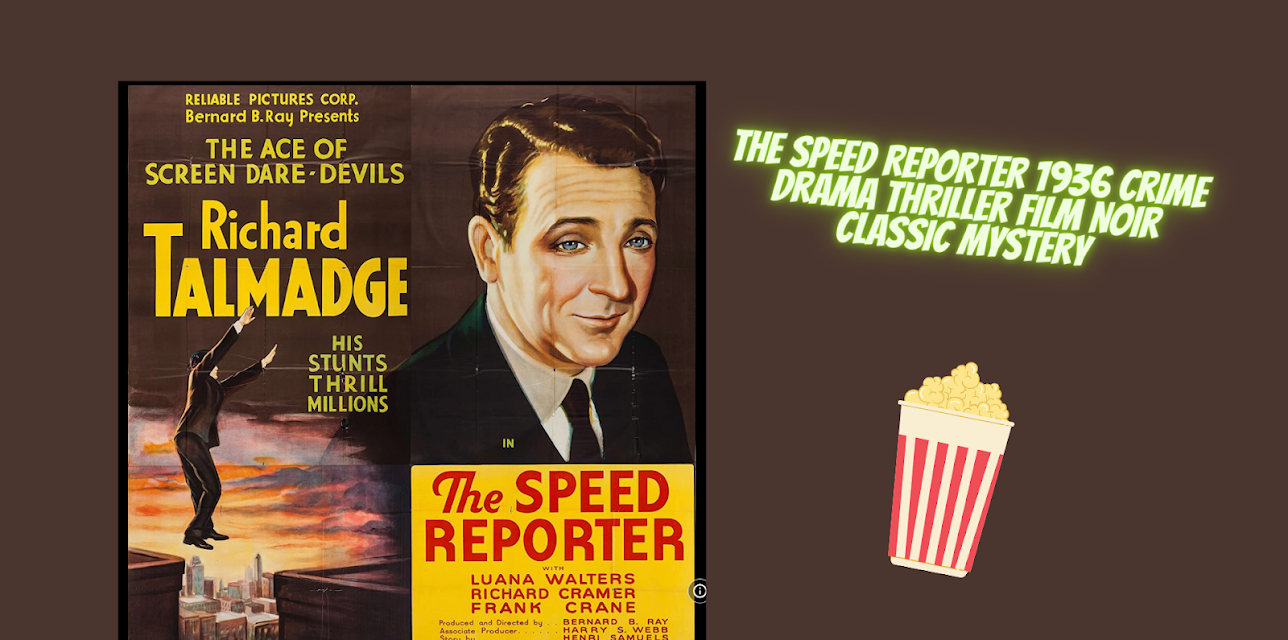 The Speed Reporter 1936 Crime Drama Thriller Film Noir Classic Mystery (1936)