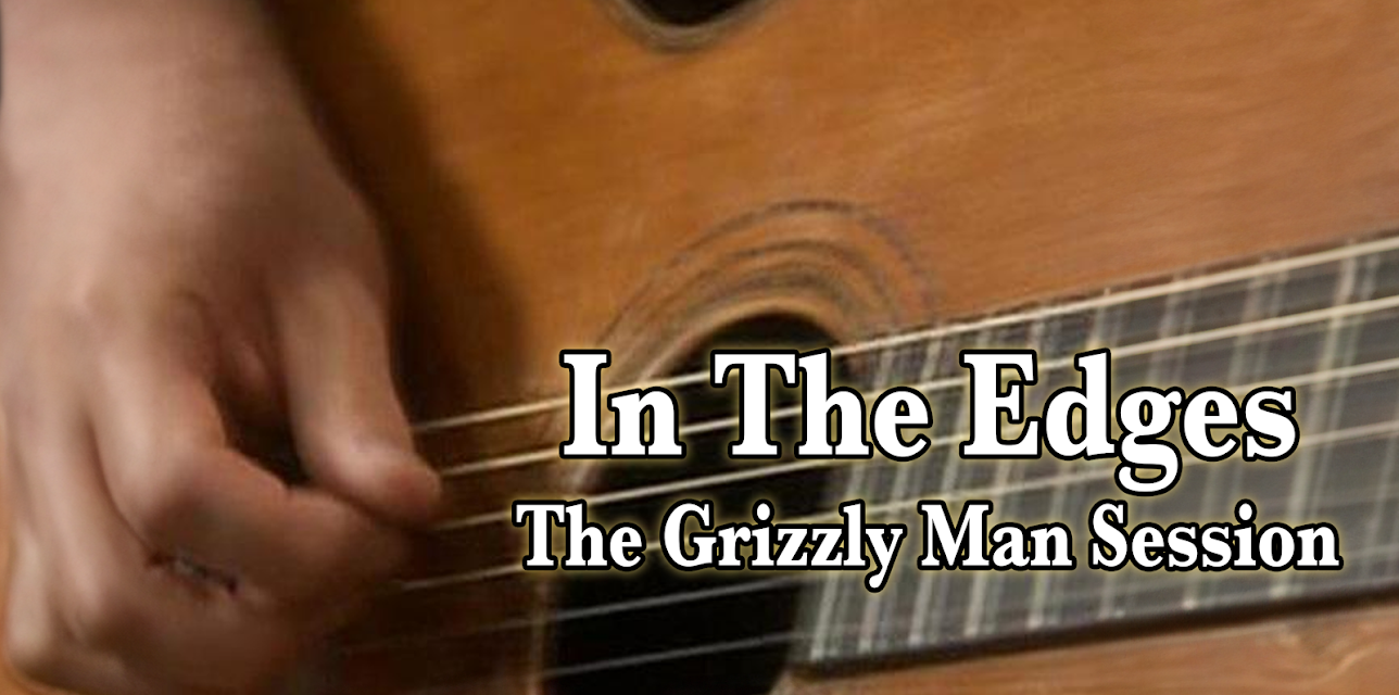 In The Edges: The Grizzly Man Sessions (2005)