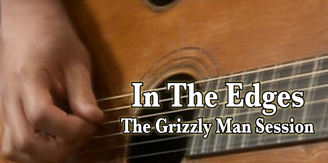 In The Edges: The Grizzly Man Sessions (2005)