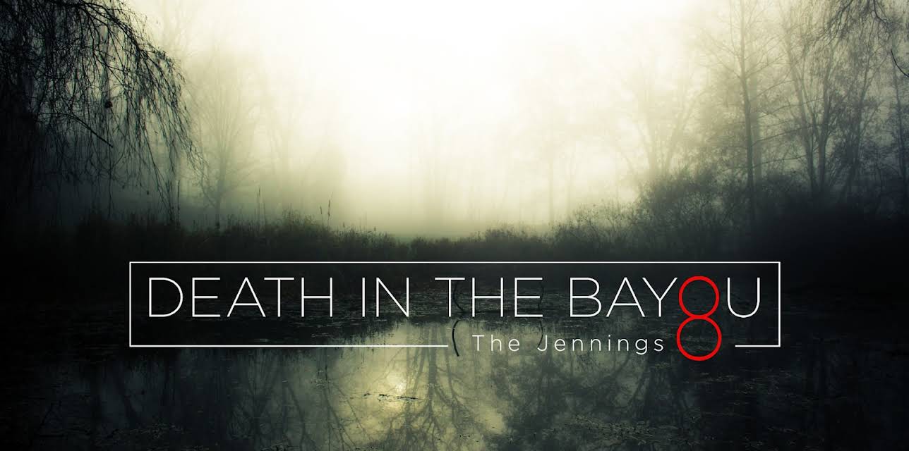 Death in the Bayou: The Jennings 8 Season 1