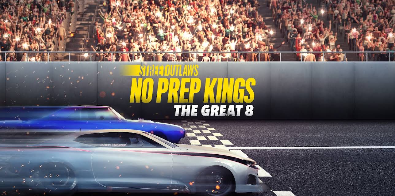 Street Outlaws: No Prep Kings: The Great Eight