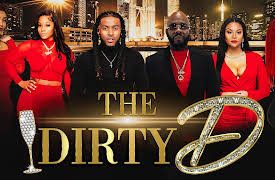 The Dirty D S1: What Happens in the Dirty D, Stays in the Dirty D