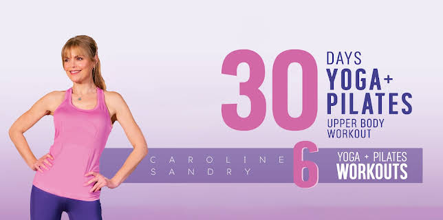 Caroline Sandry: 30 Days Yoga + Pilates: Upper Body Workout (2022)