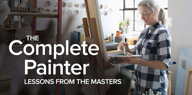 The Complete Painter: Lessons from the Masters