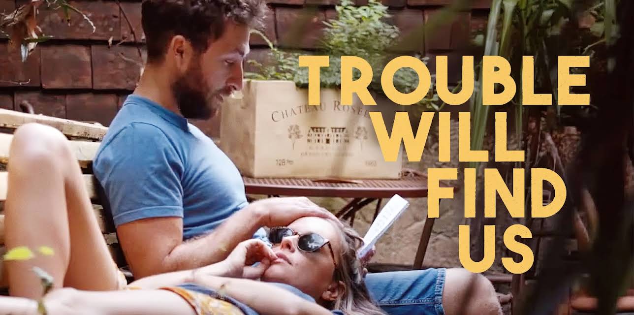 Trouble Will Find Us (2021)
