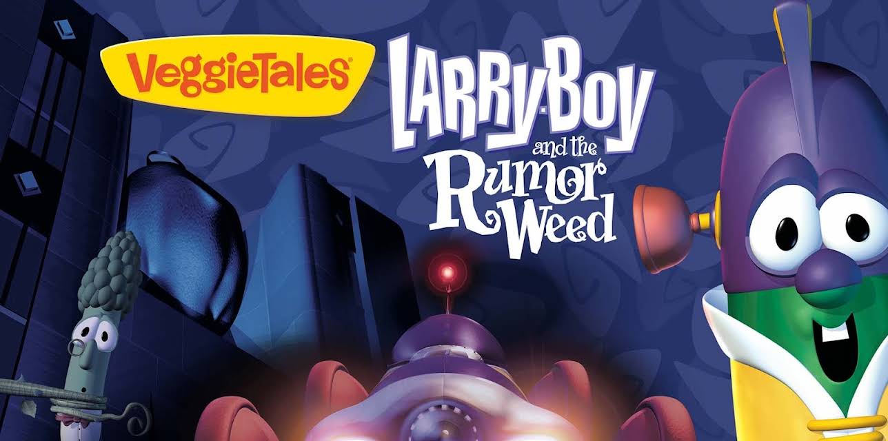 Veggie Tales: Larry-Boy and the Rumor Weed (1999)