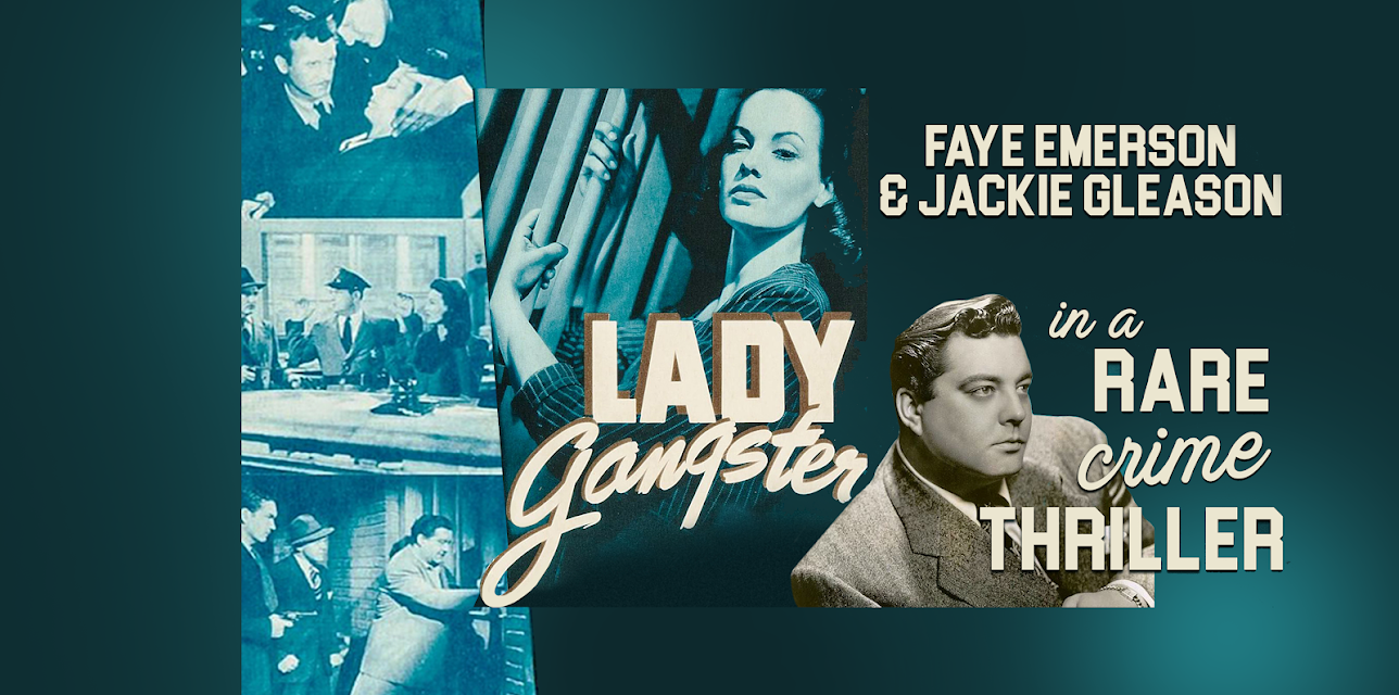 Lady Gangster - Faye Emerson & Jackie Gleason In A Rare Crime Thriller (1942)