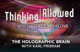 Thinking Allowed: The Holographic Brain with Karl Pribram