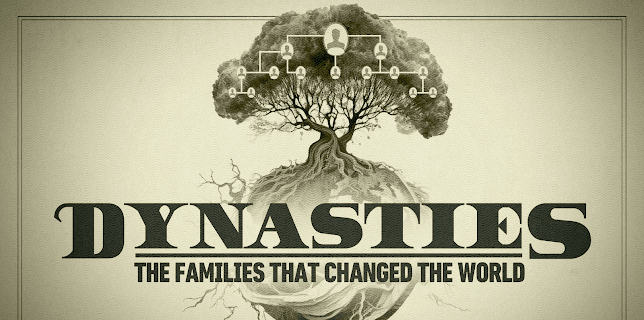 Dynasties: The Families That Changed the World