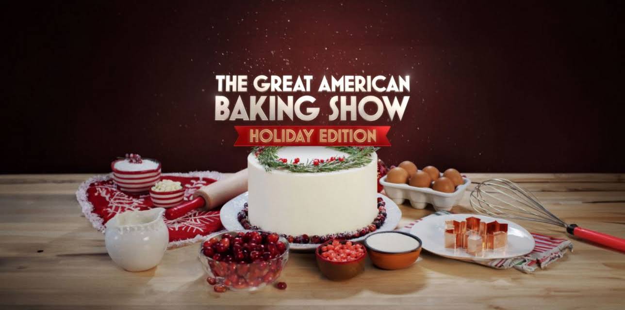 The Great American Baking Show: Holiday Edition