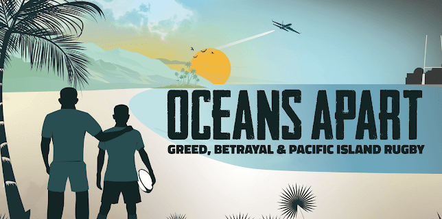 Oceans Apart: Greed, Betrayal and Pacific Rugby (2026)