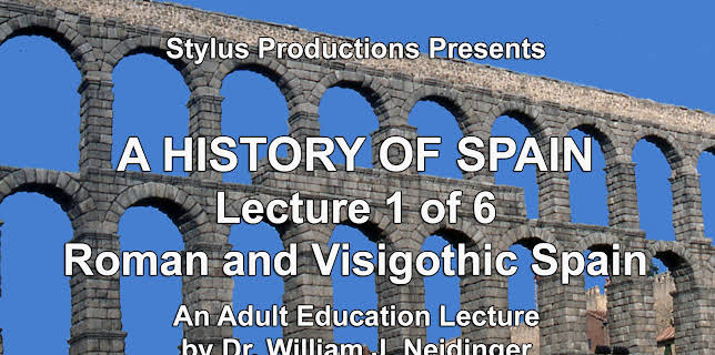 A History of Spain Lecture 1 of 6 Roman and Visigothic Spain