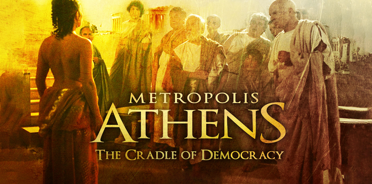 Metropolis Athens: The Cradle of Democracy (2015)