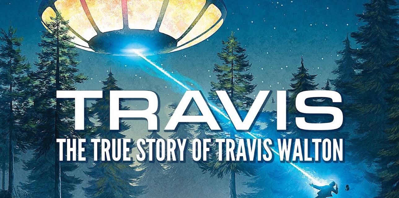 Travis - The True Story Of Travis Walton (2015)