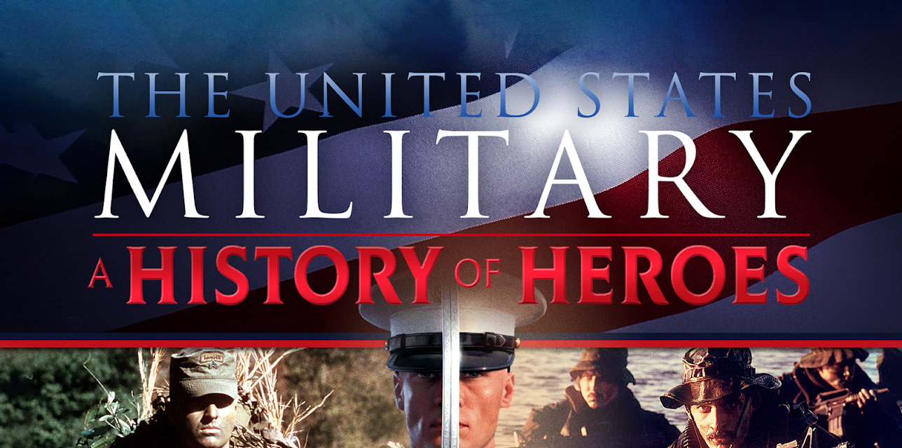 United States Military: A History of Heroes