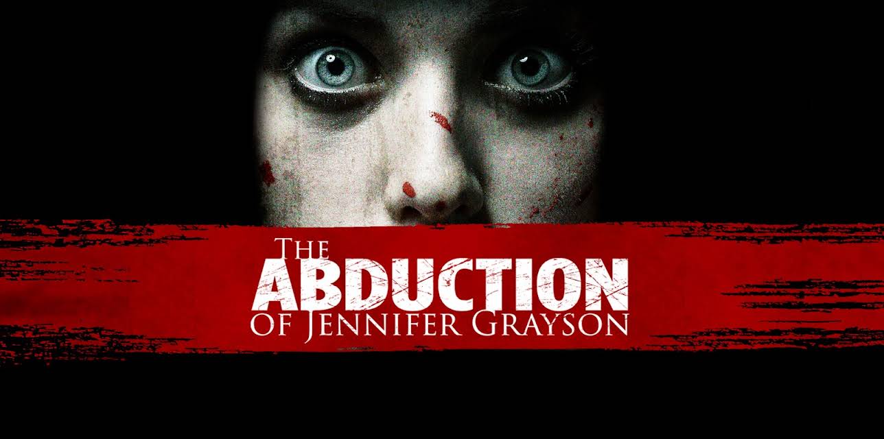The Abduction of Jennifer Grayson (2017)