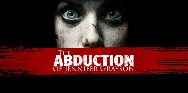 The Abduction of Jennifer Grayson (2017)