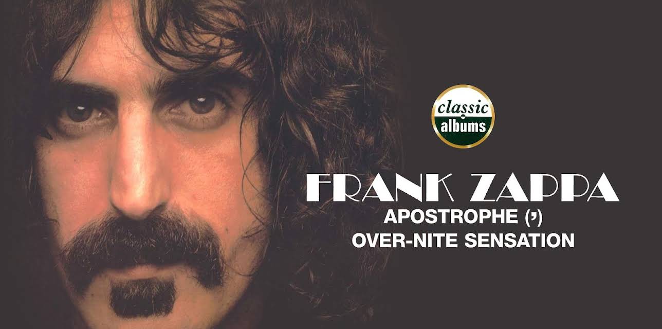 Frank Zappa - Classic Albums: Apostrophe + Overnight Sensation (2002)