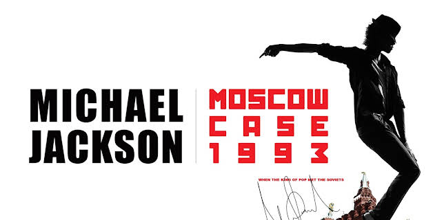 Michael Jackson - Moscow Case 1993: When The King Of Pop Met The Soviets (2009)