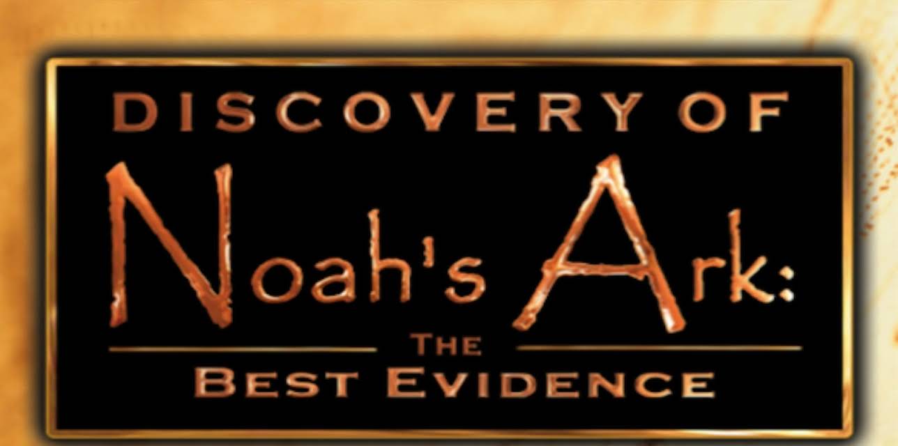 Discovery of Noah's Ark - The Best Evidence (2026)
