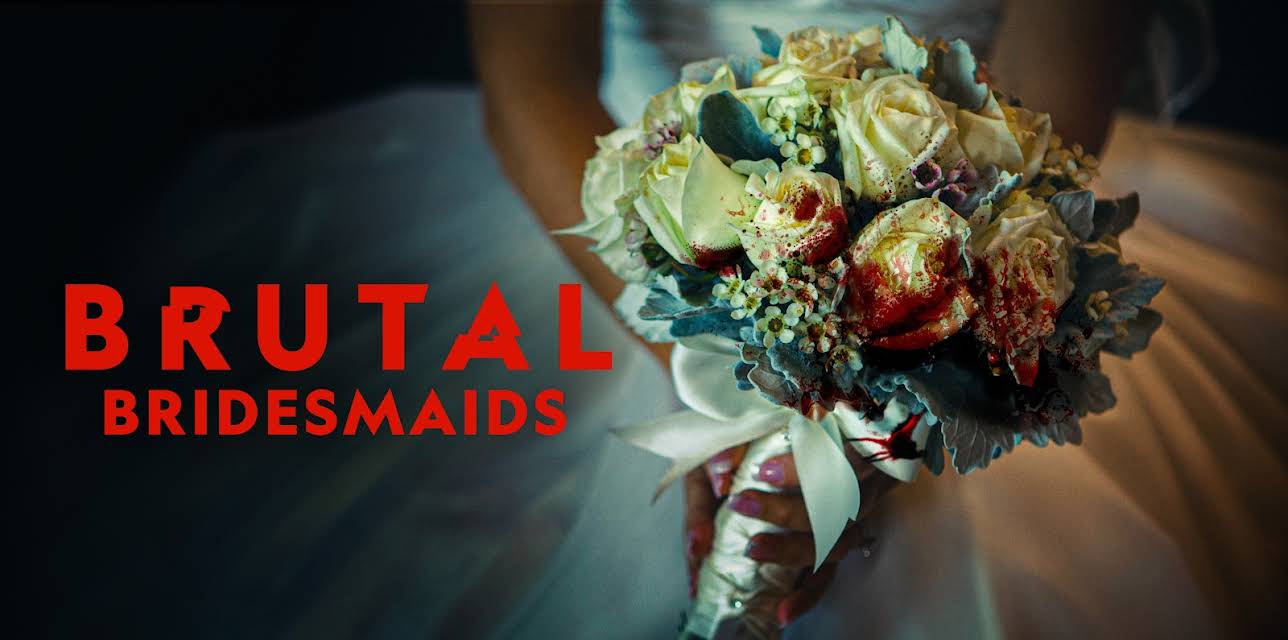 Brutal Bridesmaids (2021)