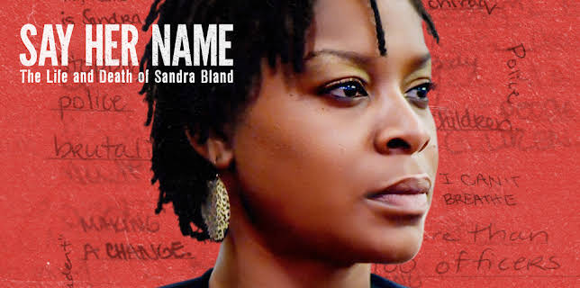Say Her Name: The Life and Death of Sandra Bland (2018)
