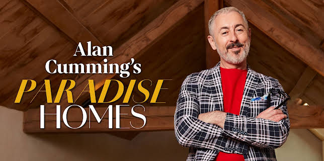 Alan Cumming's Paradise Homes S1
