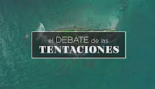 EL DEBATE FINAL DE LAS TENTACIONES