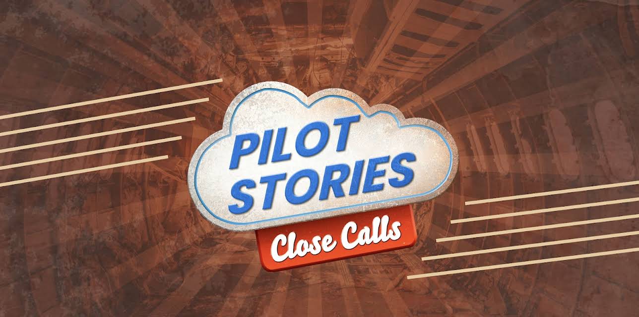 Pilot Stories: Close Calls
