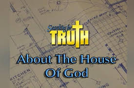 Searching for Truth: About the House of God