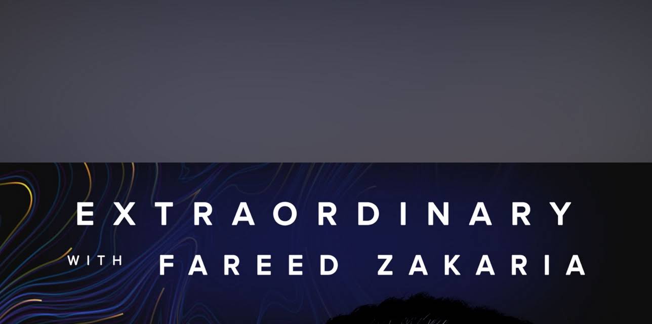 Extraordinary with Fareed Zakaria