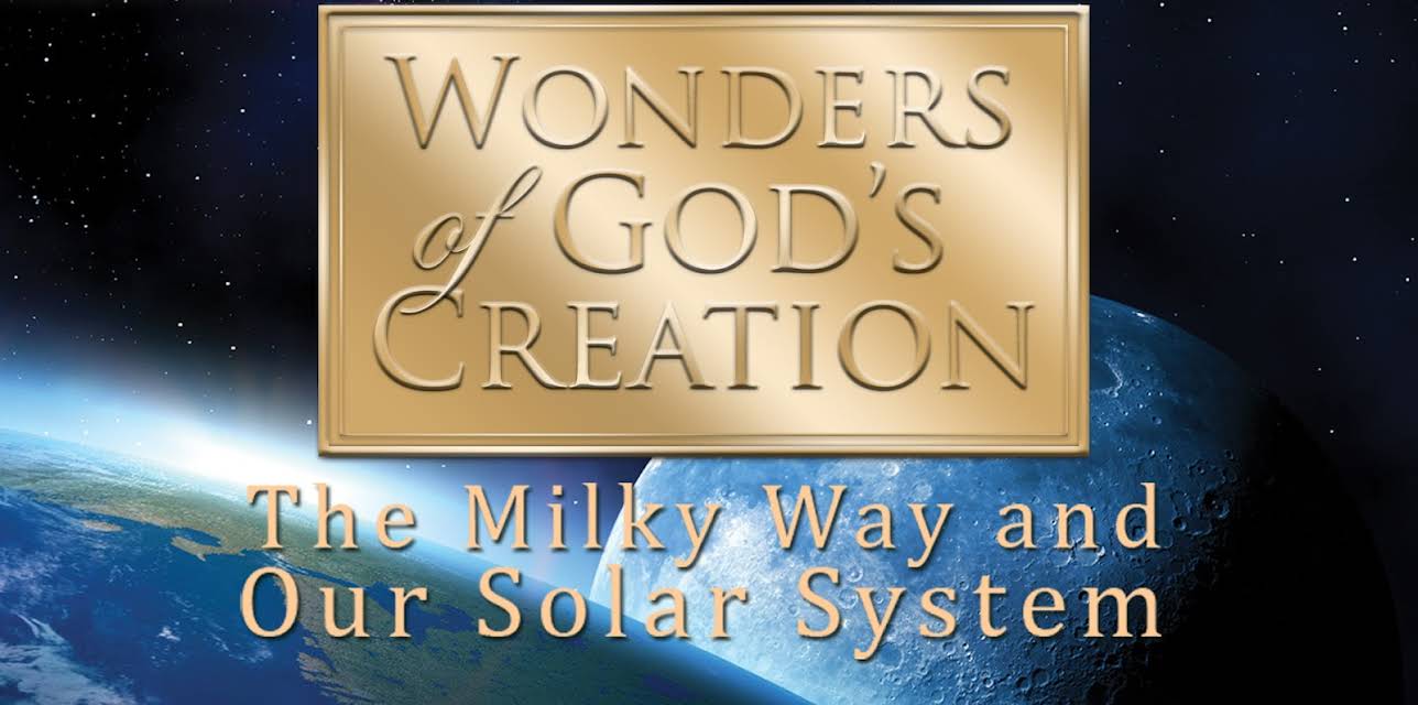 Wonders of God's Creations: The Milky Way and Our Solar System