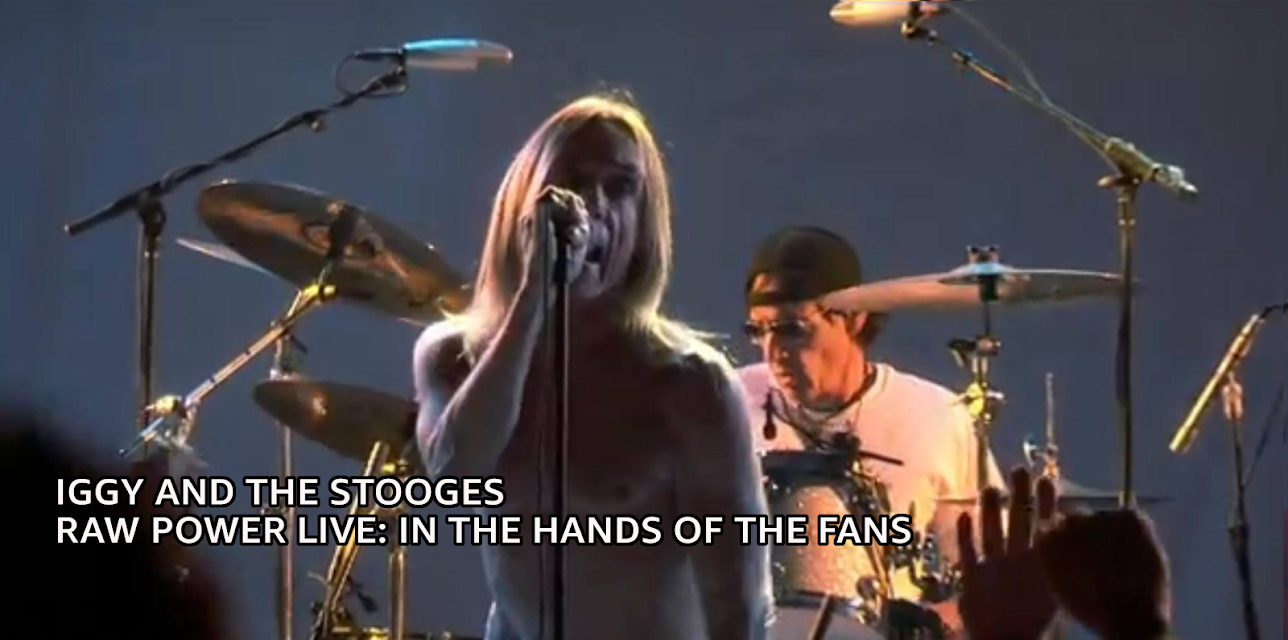 Iggy And The Stooges - Raw Power Live: In the Hands of the Fans (2011)