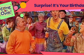 Come on Over: Surprise! It's Your Birthday