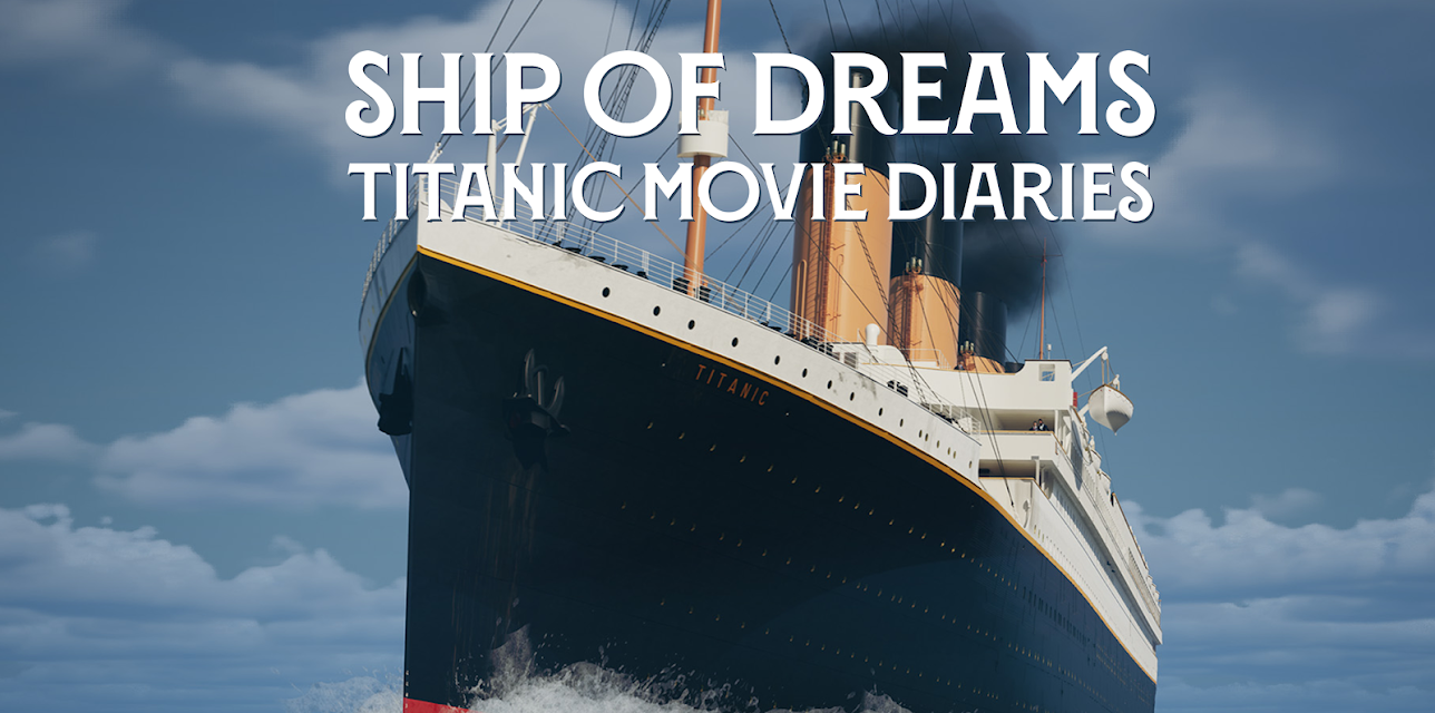 Ship of Dreams: Titanic Movie Diaries (2023)