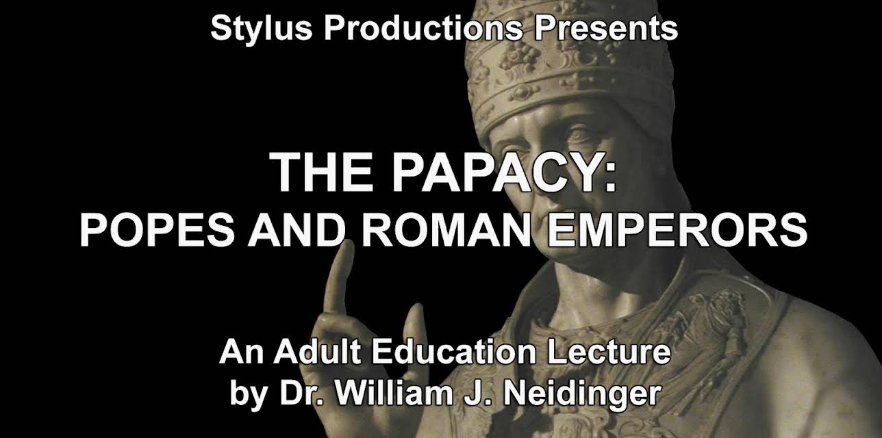 The Papacy:  Popes and Roman Emperors