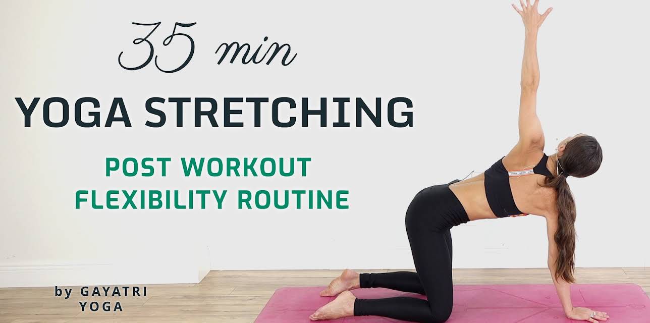35 Min Yoga Stretching - Post Workout Flexibility Routine - Gayatri Yoga